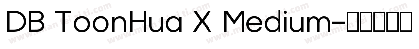 DB ToonHua X Medium字体转换
